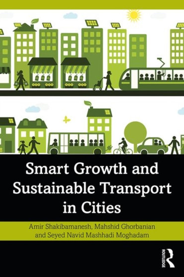 Smart Growth and Sustainable Transport in Cities by Amir Shakibamanesh - Paperback