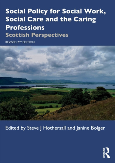 Social Policy for Social Work, Social Care and the Caring Professions : Scottish Perspectives by Steve J Hothersall - Paperback