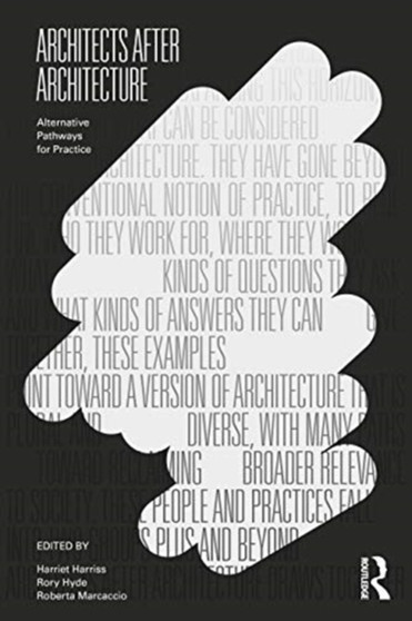Architects After Architecture : Alternative Pathways for Practice by Harriet Harriss - Paperback