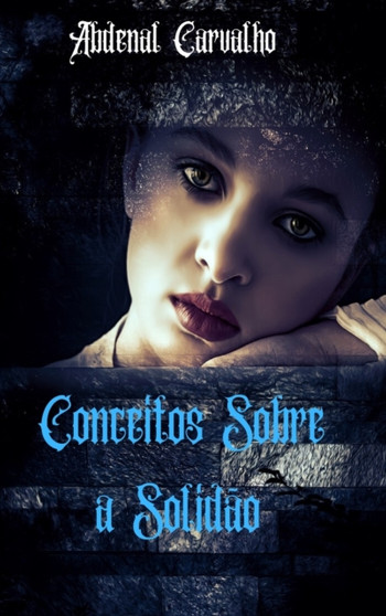 Conceitos Sobre a Solidao : Psicanalise e Psicologia Aplicada by Abdenal Carvalho - Hardback