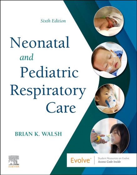 Neonatal and Pediatric Respiratory Care by Brian K. Walsh - Paperback
