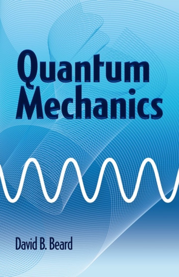 Quantum Mechanics by David Beard - Paperback