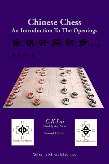 Chinese Chess : An Introduction To The Openings by C K Lai - Paperback