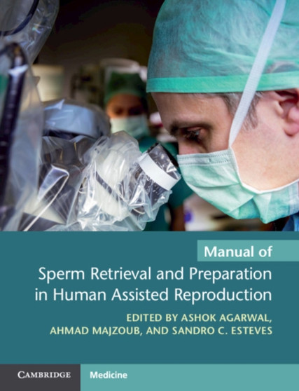 Manual of Sperm Retrieval and Preparation in Human Assisted Reproduction by Ashok Agarwal - Paperback Manual of Sperm Retrieval and Preparation in Human Assisted Reproduction by Ashok Agarwal - Paperback