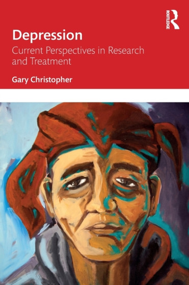 Depression : Current Perspectives in Research and Treatment by Gary Christopher - Paperback