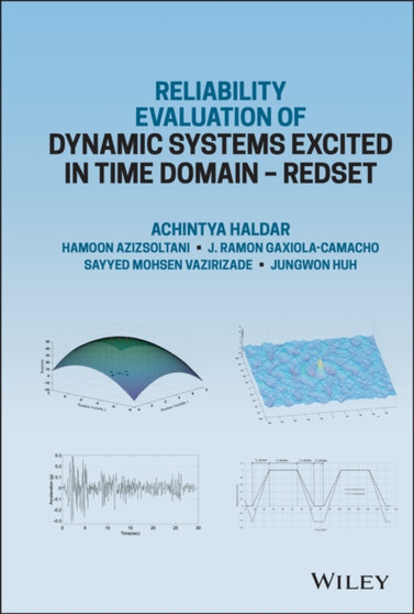 Reliability Evaluation of Dynamic Systems Excited in Time Domain - Redset : Alternative to Random Vibration and Simulation by Achintya Haldar - Hardback