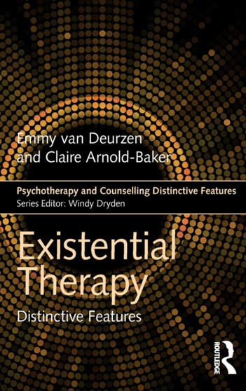 Existential Therapy : Distinctive Features by Emmy van Deurzen - Paperback