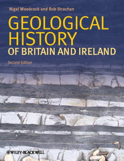 Geological History of Britain and Ireland by Nigel H. Woodcock - Paperback