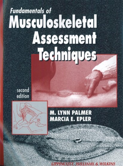Fundamentals of Musculoskeletal Assessment Techniques by M.Lynn PhD PT Palmer - Paperback