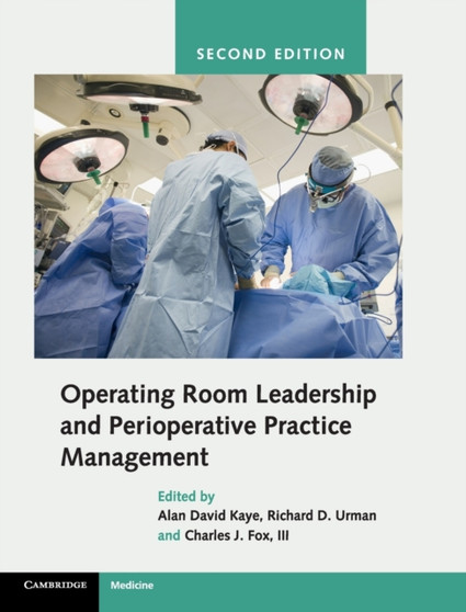 Operating Room Leadership and Perioperative Practice Management by Alan David Kaye - Hardback