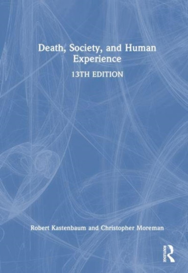 Death, Society, and Human Experience by Robert Kastenbaum - Hardback