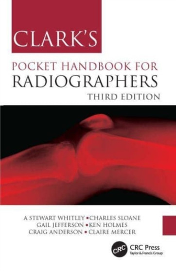 Clark's Pocket Handbook for Radiographers by A Stewart Whitley - Paperback