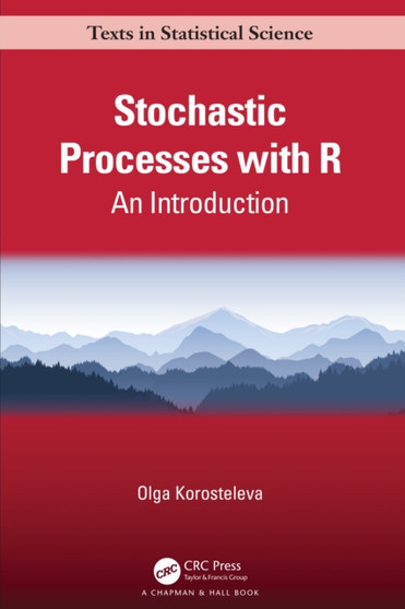 Stochastic Processes with R : An Introduction by Olga Korosteleva - Hardback