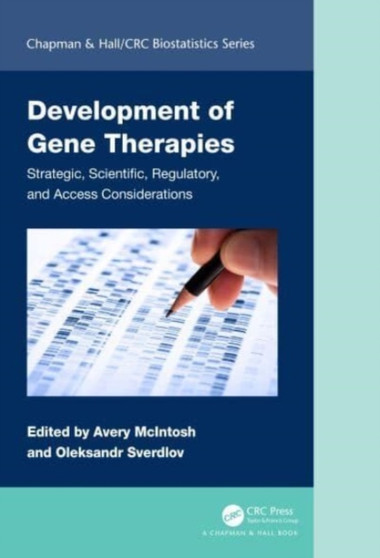Development of Gene Therapies : Strategic, Scientific, Regulatory, and Access Considerations by Avery McIntosh - Hardback