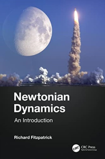 Newtonian Dynamics : An Introduction by Richard Fitzpatrick - Paperback