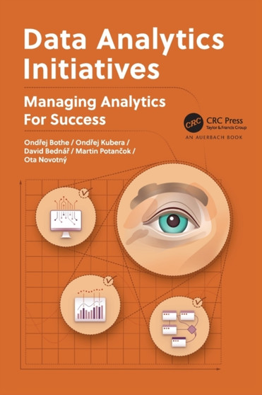 Data Analytics Initiatives : Managing Analytics for Success by Ondrej Bothe - Paperback