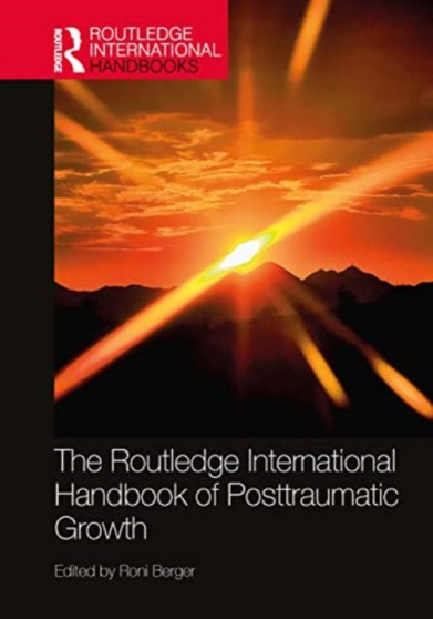 The Routledge International Handbook of Posttraumatic Growth by Roni Berger - Hardback