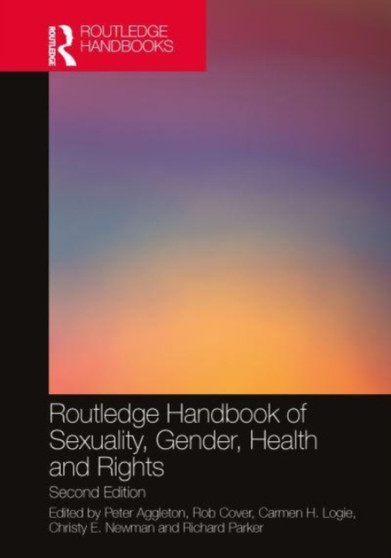 Routledge Handbook of Sexuality, Gender, Health and Rights by Peter Aggleton - Hardback