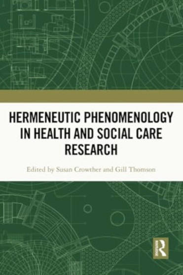 Hermeneutic Phenomenology in Health and Social Care Research by Susan Crowther - Paperback
