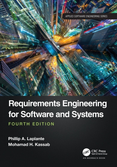 Requirements Engineering for Software and Systems by Phillip A. Laplante - Paperback
