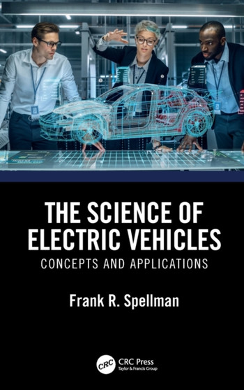 The Science of Electric Vehicles : Concepts and Applications by Frank R. Spellman - Hardback