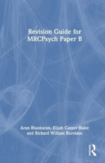 Revision Guide for MRCPsych Paper B by Arun Bhaskaran - Hardback