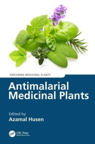 Antimalarial Medicinal Plants by Azamal Husen - Hardback