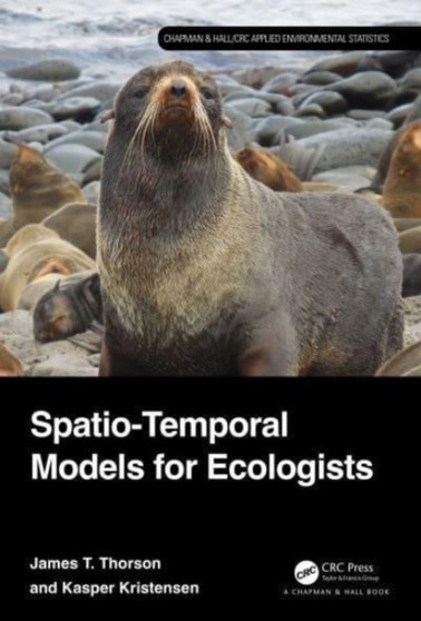Spatio-Temporal Models for Ecologists by James Thorson - Hardback