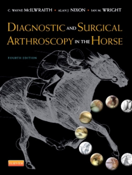 Diagnostic and Surgical Arthroscopy in the Horse by C.Wayne McIlwraith - Hardback