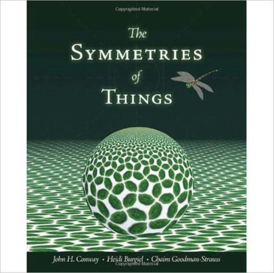The Symmetries of Things by John H. Conway - Hardback