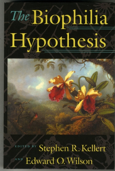 The Biophilia Hypothesis by Stephen R. Kellert - Paperback