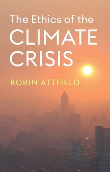 The Ethics of the Climate Crisis by Robin Attfield - Paperback