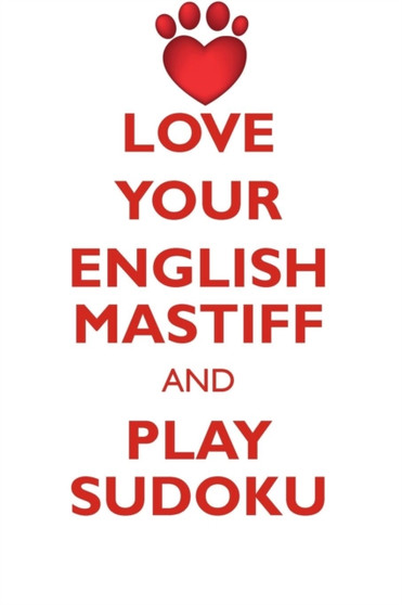 LOVE YOUR ENGLISH MASTIFF AND PLAY SUDOKU ENGLISH MASTIFF SUDOKU LEVEL 1 of 15 by Loving Puzzles - Paperback