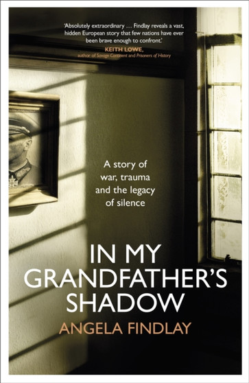 In My Grandfather's Shadow : A story of war, trauma and the legacy of silence by Angela Findlay - Paperback