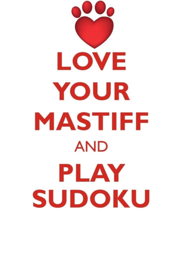 LOVE YOUR MASTIFF AND PLAY SUDOKU MASTIFF SUDOKU LEVEL 1 of 15 by Loving Puzzles - Paperback
