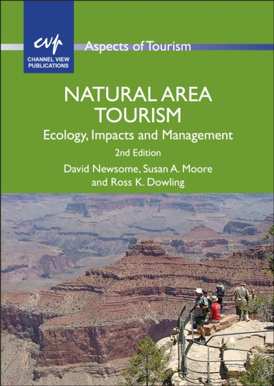 Natural Area Tourism : Ecology, Impacts and Management by David Newsome - Paperback