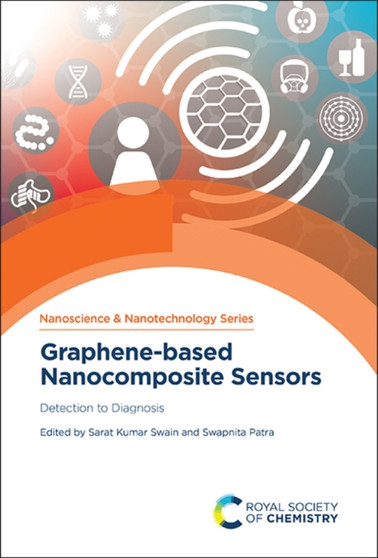 Graphene-based Nanocomposite Sensors : Detection to Diagnosis : Volume 60 by Sarat Kumar Swain - Hardback