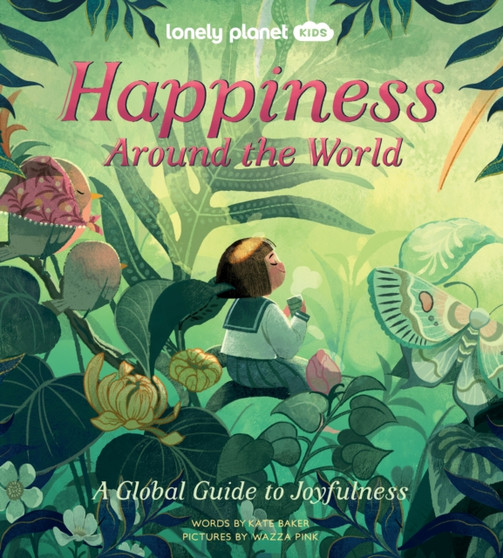 Lonely Planet Kids Happiness Around the World by Lonely Planet Kids - Hardback