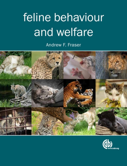 Feline Behaviour and Welfare by Andrew Fraser - Hardback