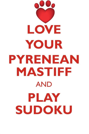 LOVE YOUR PYRENEAN MASTIFF AND PLAY SUDOKU PYRENEAN MASTIFF SUDOKU LEVEL 1 of 15 by Loving Puzzles - Paperback