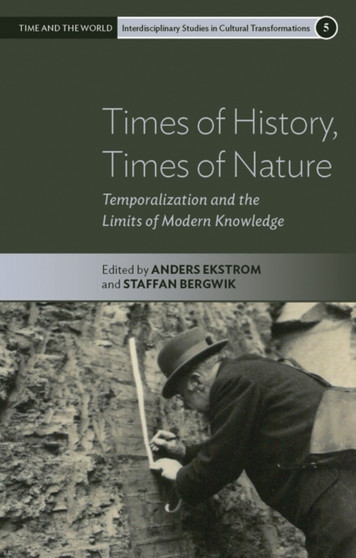 Times of History, Times of Nature : Temporalization and the Limits of Modern Knowledge by Anders Ekstrom - Paperback