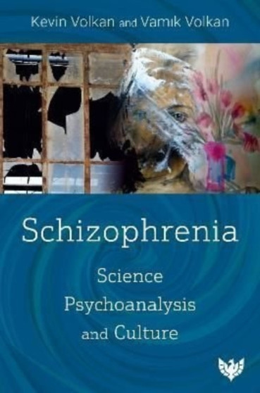 Schizophrenia : Science, Psychoanalysis, and Culture by Kevin Volkan - Paperback