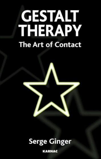 Gestalt Therapy : The Art of Contact by Serge Ginger - Paperback