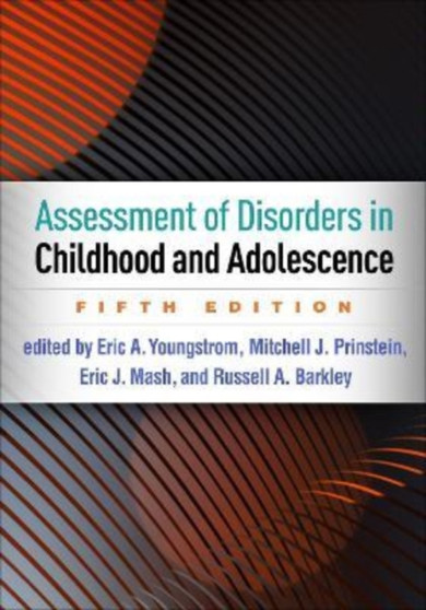Assessment of Disorders in Childhood and Adolescence, Fifth Edition by Eric A. Youngstrom - Paperback