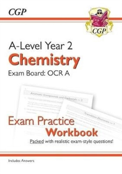 A-Level Chemistry: OCR A Year 2 Exam Practice Workbook - includes Answers by CGP Books - Paperback