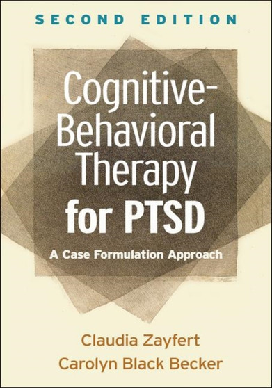 Cognitive-Behavioral Therapy for PTSD, Second Edition : A Case Formulation Approach by Claudia Zayfert - Paperback Cognitive-Behavioral Therapy for PTSD, Second Edition : A Case Formulation Approach by Claudia Zayfert - Paperback