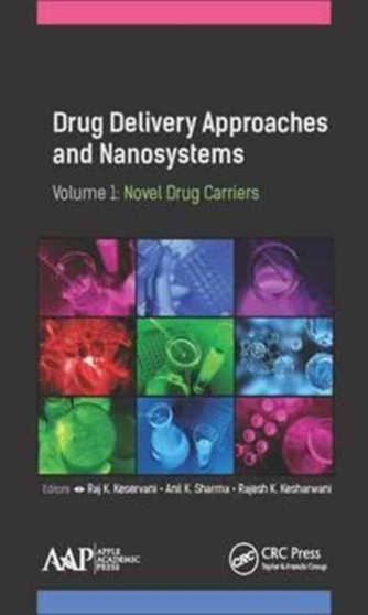 Drug Delivery Approaches and Nanosystems, Volume 1 : Novel Drug Carriers by Raj K. Keservani - Hardback