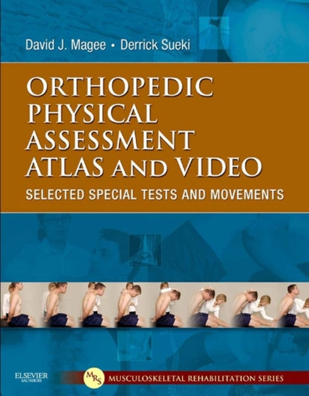 Orthopedic Physical Assessment Atlas and Video : Selected Special Tests and Movements by David J. Magee - Paperback
