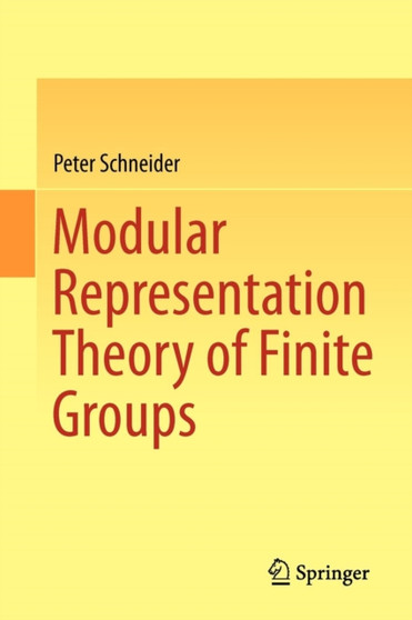 Modular Representation Theory of Finite Groups by Peter Schneider - Paperback