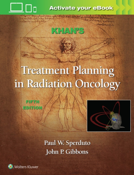Khan's Treatment Planning in Radiation Oncology by Faiz M. Khan - Hardback